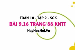 Bài 9.16 trang 88 Toán 10 tập 2 Kết nối tri thức
